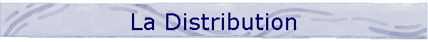 La Distribution